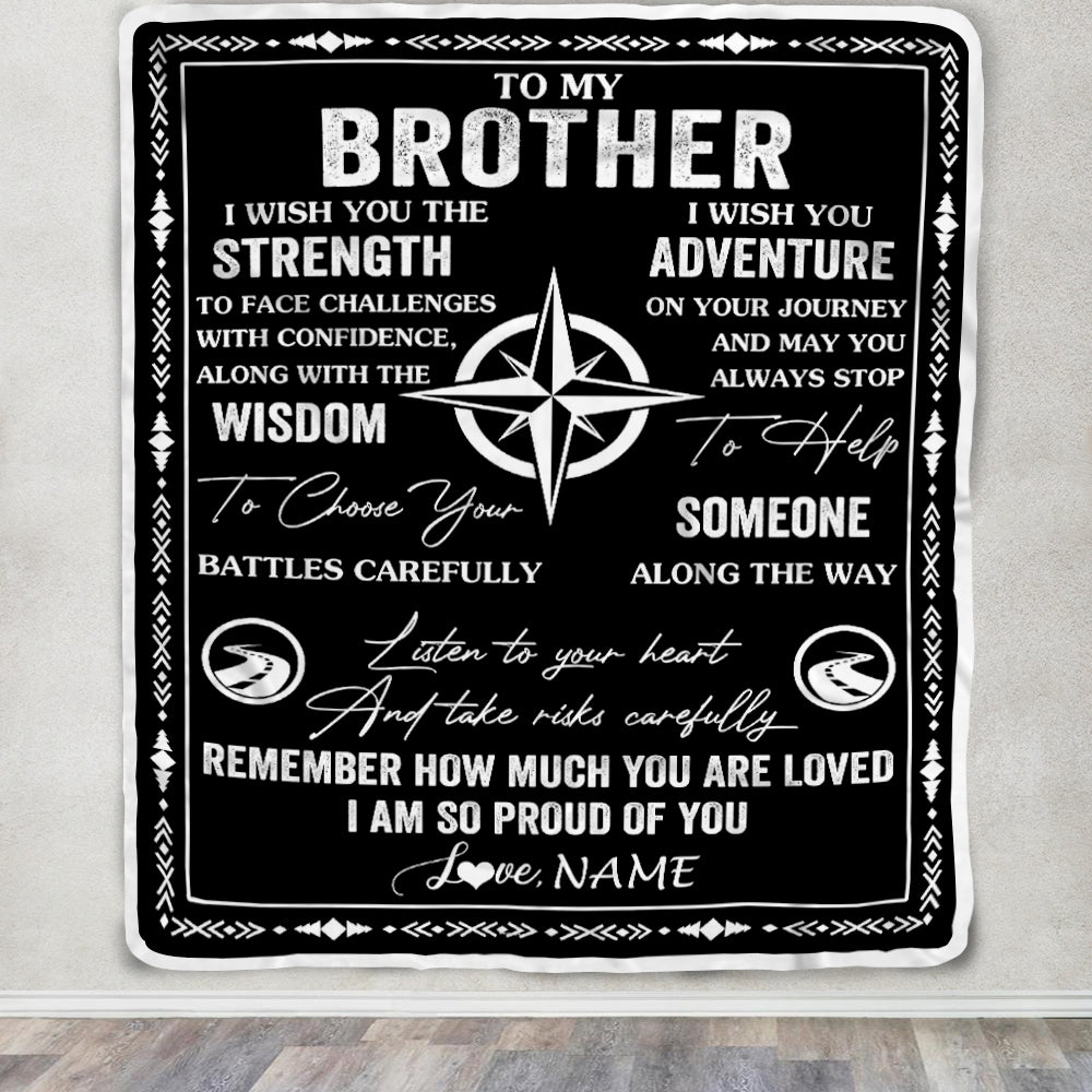 Personalized To My Brother Blanket From Sister I Wish You The Strength Brother Birthday Gifts Positive Graduation Christmas Customized Fleece Throw Blanket | siriusteestore