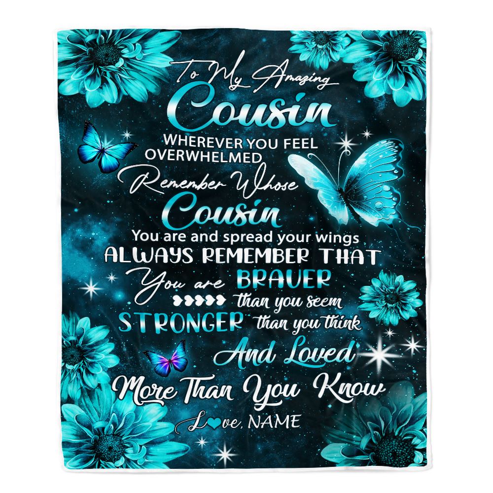 Personalized To My Cousin Blanket From Family Butterfly You Are Braver Than You Seem Cousin Birthday Graduation Christmas Customized Fleece Throw Blanket | siriusteestore