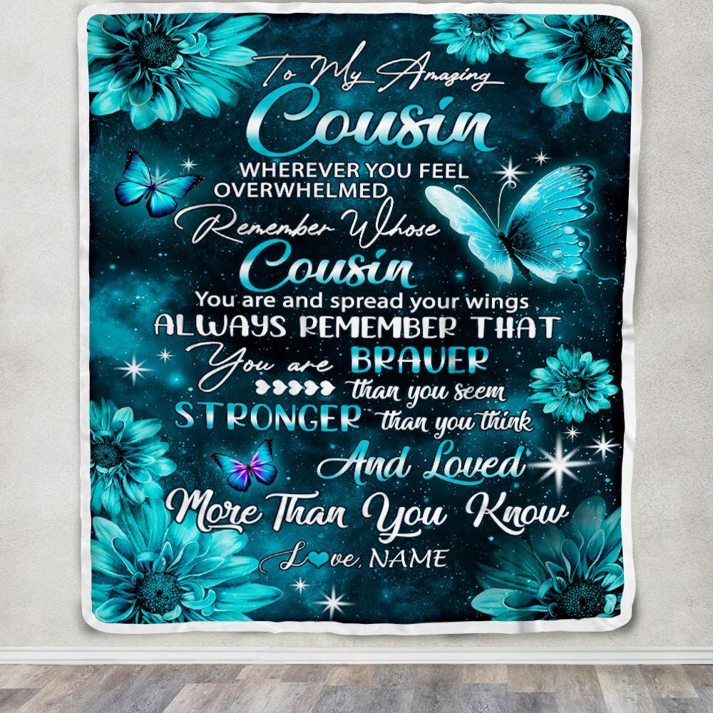 Personalized To My Cousin Blanket From Family Butterfly You Are Braver Than You Seem Cousin Birthday Graduation Christmas Customized Fleece Throw Blanket | siriusteestore