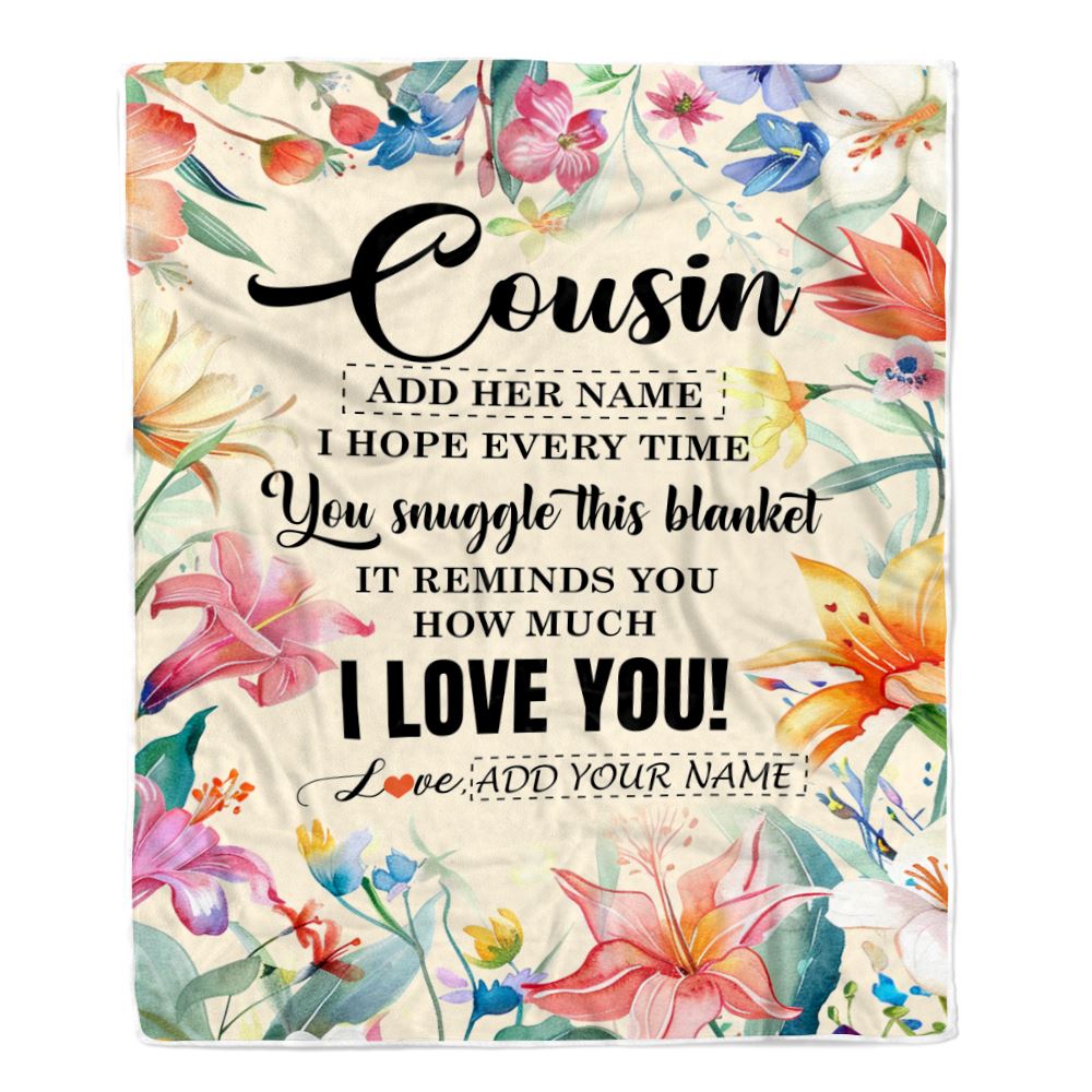 Personalized To My Cousin Blanket From Family Floral I Love You Great Cousin Birthday Gifts Graduation Christmas Customized Fleece Throw Blanket | siriusteestore
