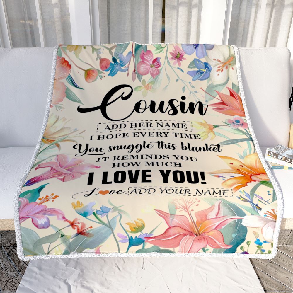 Personalized To My Cousin Blanket From Family Floral I Love You Great Cousin Birthday Gifts Graduation Christmas Customized Fleece Throw Blanket | siriusteestore