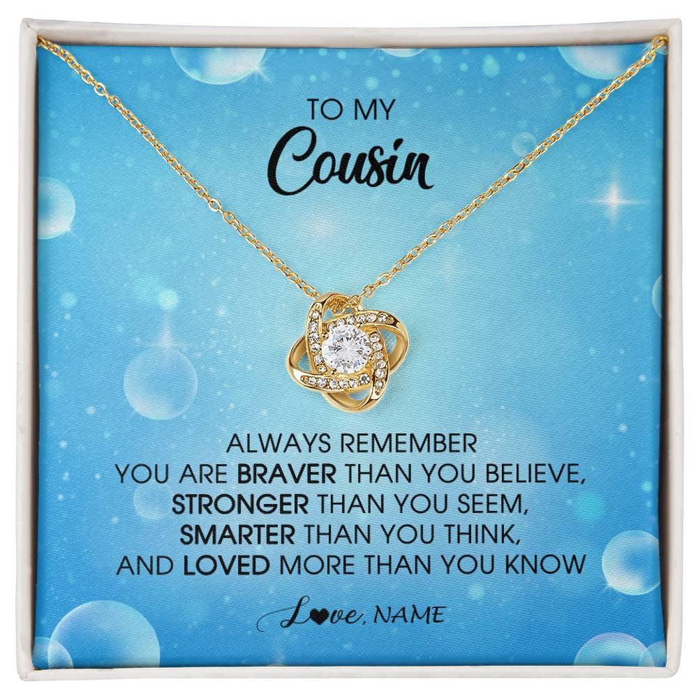Love Knot Necklace 18K Yellow Gold Finish | Personalized To My Cousin Necklace From Family Always Remember You Are Braver Cousin Pendant Jewelry Birthday Graduation Christmas Customized Message Card | siriusteestore