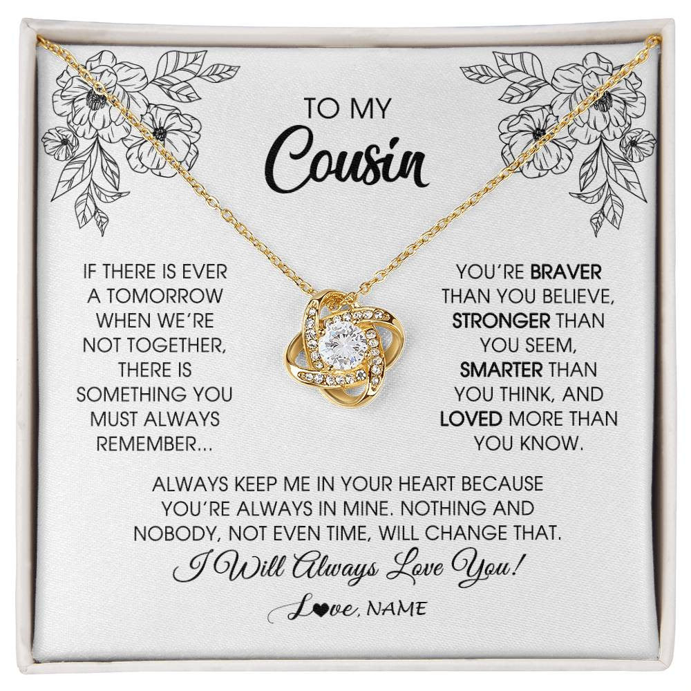 Love Knot Necklace 18K Yellow Gold Finish | Personalized To My Cousin Necklace From Family You're Braver Stronger Smarter Cousin Birthday Christmas Customized Jewelry Gift Box Message Card | siriusteestore