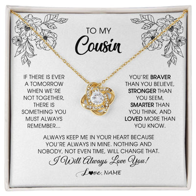 Love Knot Necklace 18K Yellow Gold Finish | Personalized To My Cousin Necklace From Family You're Braver Stronger Smarter Cousin Birthday Christmas Customized Jewelry Gift Box Message Card | siriusteestore