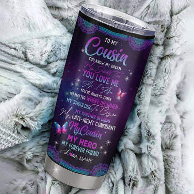 Personalized To My Cousin Stainless Steel Tumbler Cup My Hero My Forever Friend Flower Bufterfly Mermaid Cousin Birthday Graduation Christmas Travel Mug | siriusteestore