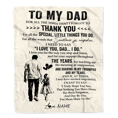 Personalized To My Dad Blanket From Daughter For All The Times That I Forgot To Thank You Dad Birthday Fathers Day Christmas Customized Fleece Blanket | siriusteestore