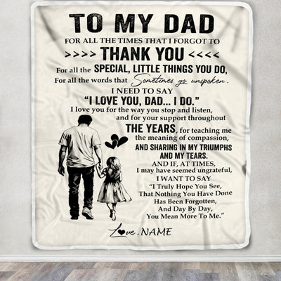 Personalized To My Dad Blanket From Daughter For All The Times That I Forgot To Thank You Dad Birthday Fathers Day Christmas Customized Fleece Blanket | siriusteestore