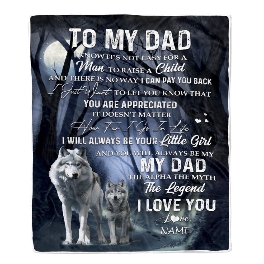 Personalized To My Dad Blanket From Daughter Wolf I Know It's Not Easy For A Man To Raise A Child Father's Day Birthday Christmas Customized Fleece Blanket | siriusteestore