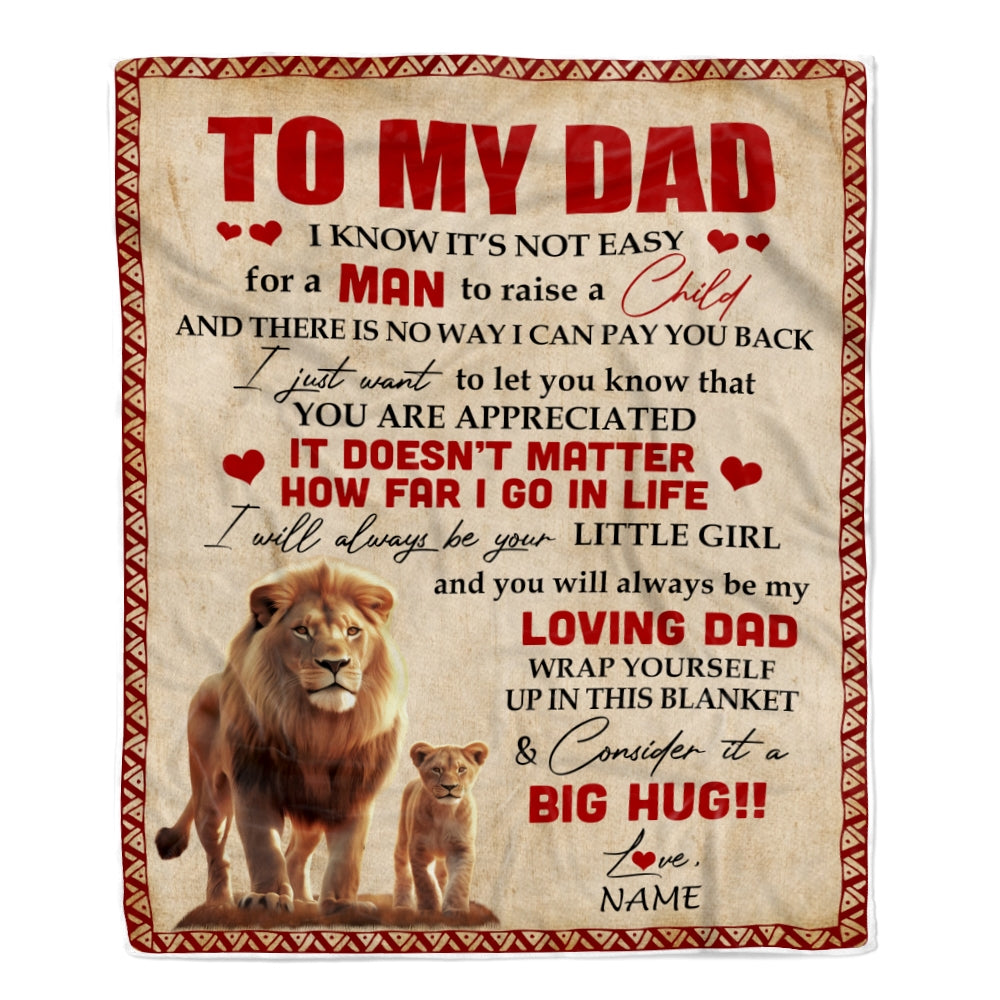 Personalized To My Dad Blanket from Daughter Lion I Know It's Not Easy for A Man to Raise A Child Father's Day Birthday Christmas Customized Fleece Blanket | siriusteestore