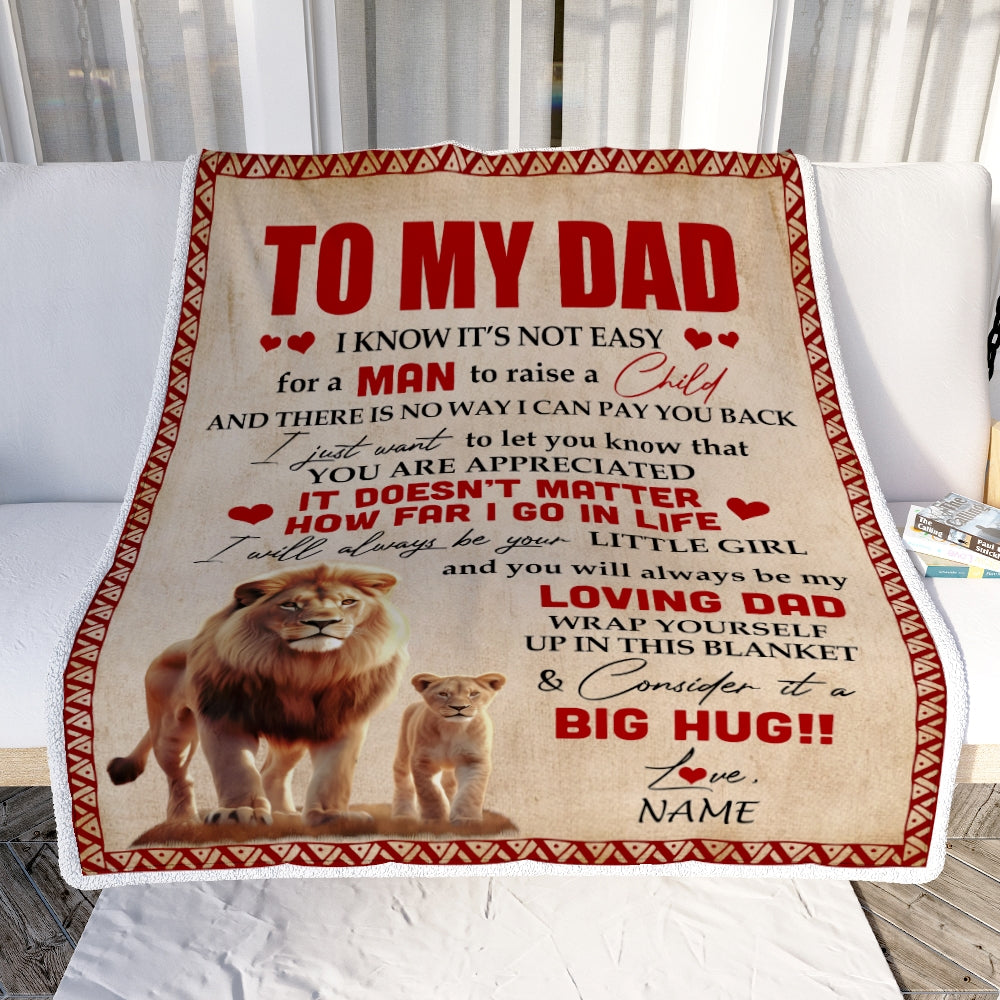 Personalized To My Dad Blanket from Daughter Lion I Know It's Not Easy for A Man to Raise A Child Father's Day Birthday Christmas Customized Fleece Blanket | siriusteestore
