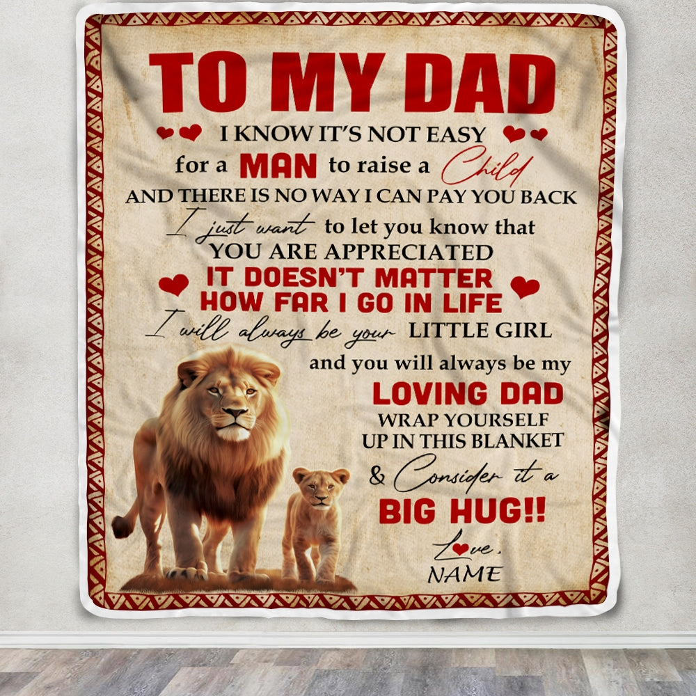 Personalized To My Dad Blanket from Daughter Lion I Know It's Not Easy for A Man to Raise A Child Father's Day Birthday Christmas Customized Fleece Blanket | siriusteestore