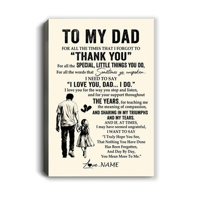 Personalized To My Dad Canvas From Daughter For All The Times That I Forgot To Thank You Dad Birthday Fathers Day Christmas Custom Wall Art Print Framed Canvas | siriusteestore