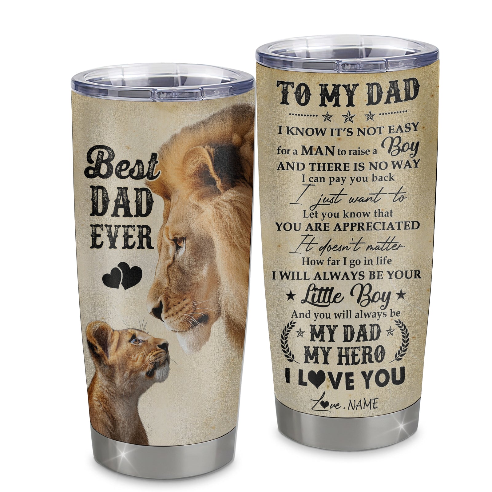 Personalized To My Dad From Son Stainless Steel Tumbler Cup I Know It’s Not Easy For A Man To Raise A Child Lion Dad Papa Fathers Day Birthday Christmas Travel Mug | siriusteestore