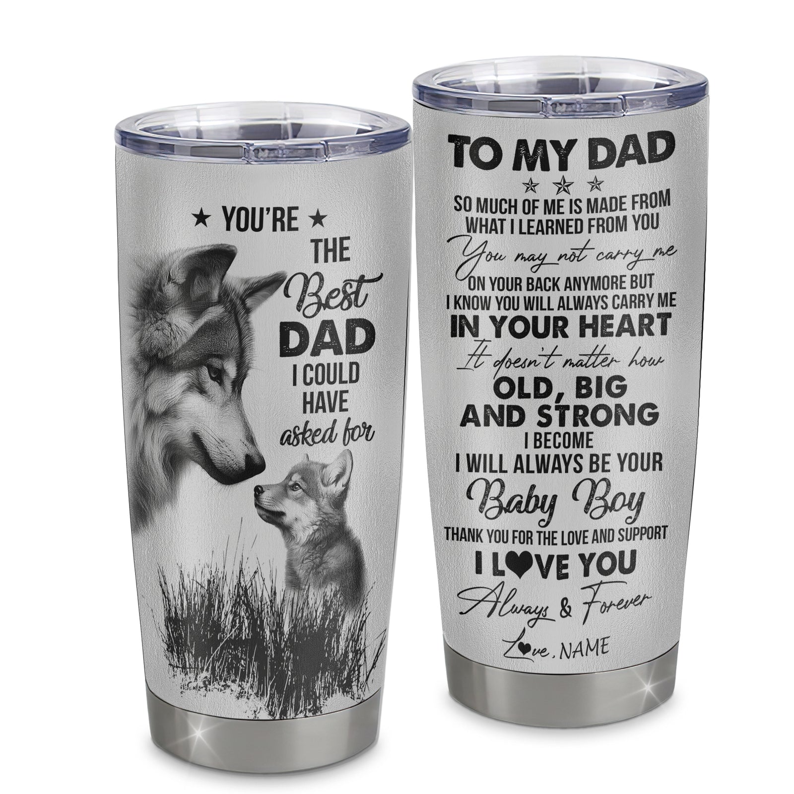 Personalized To My Dad From Son Stainless Steel Tumbler Cup Wolf Always Be Your Little Boy Dad Fathers Day Birthday Christmas Travel Mug | siriusteestore