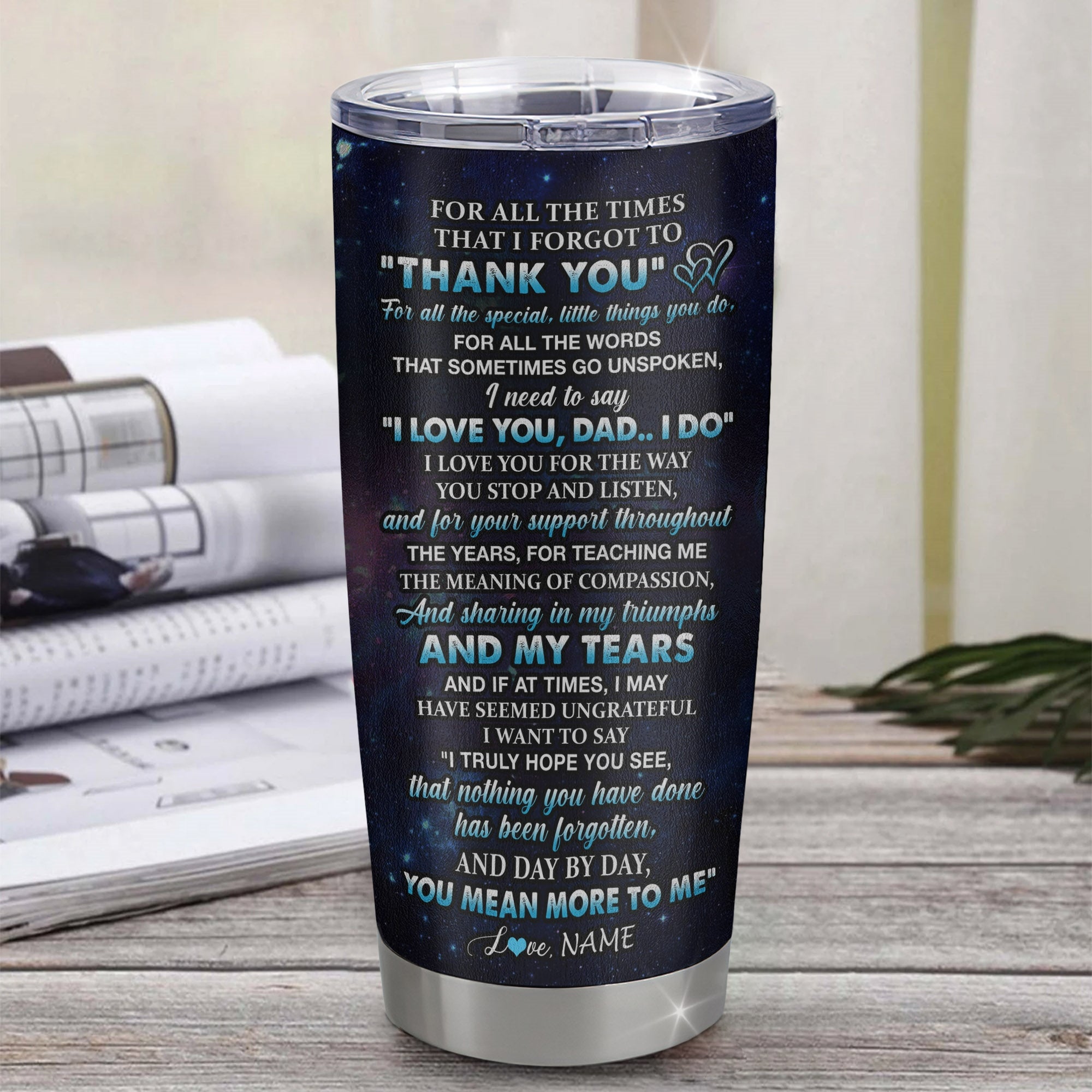 https://siriustee.com/cdn/shop/files/Personalized_To_My_Dad_Tumbler_From_Son_Stainless_Steel_Cup_Thank_You_Day_By_Day_Dad_Birthday_Fathers_Day_Thanksgiving_Christmas_Travel_Mug_Tumbler_mockup_3_2000x.jpg?v=1684558565