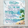Personalized To My Daughter Blanket Beach I Love You Forever From Mom Dad Daughter Birthday Gifts Christmas Thanksgiving Graduation Custom Fleece Blanket | siriusteestore