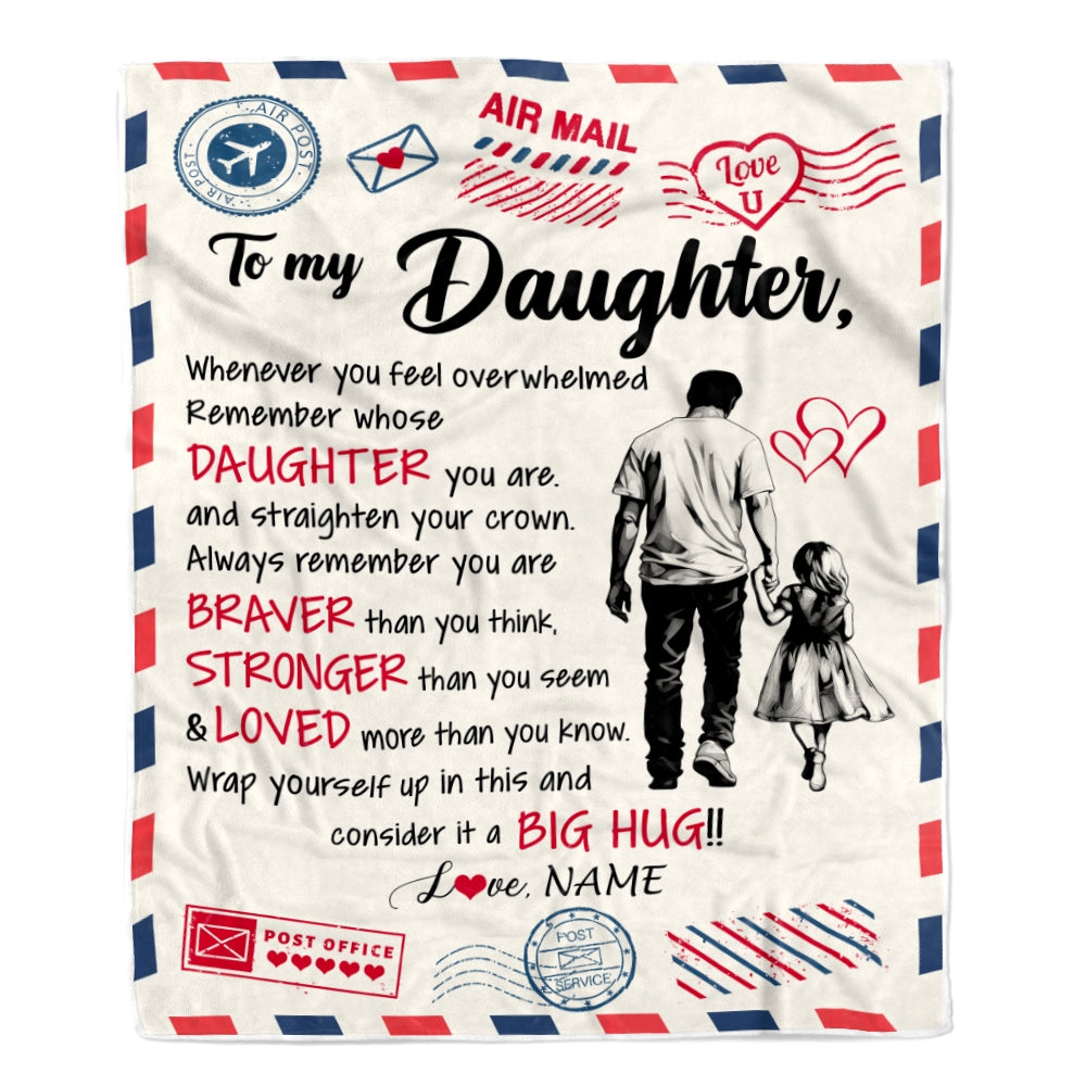 Personalized To My Daughter Blanket From Dad Father Braver Stronger Loved Airmail Daughter Birthday Graduation Christmas Customized Fleece Throw Blanket | siriusteestore