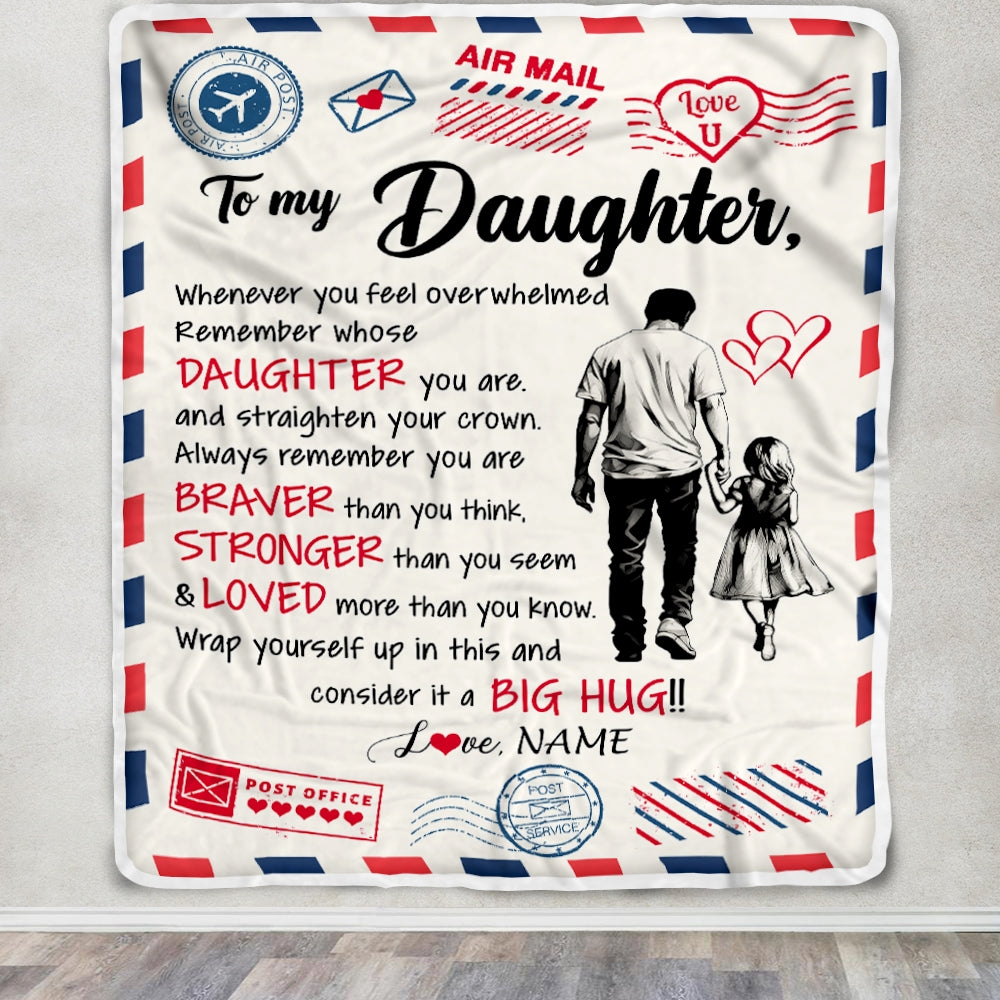 Personalized To My Daughter Blanket From Dad Father Braver Stronger Loved Airmail Daughter Birthday Graduation Christmas Customized Fleece Throw Blanket | siriusteestore