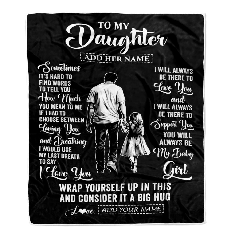 Personalized To My Daughter Blanket From Dad Father Sometimes It's Hard Daughter Birthday Gifts Graduation Christmas Customized Fleece Throw Blanket | siriusteestore