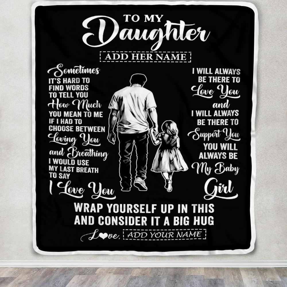 Personalized To My Daughter Blanket From Dad Father Sometimes It's Hard Daughter Birthday Gifts Graduation Christmas Customized Fleece Throw Blanket | siriusteestore