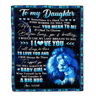 Personalized To My Daughter Blanket From Dad Father You Mean Yo Me My Baby Boy Lion Daughter Birthday Graduation Christmas Customized Fleece Throw Blanket | siriusteestore