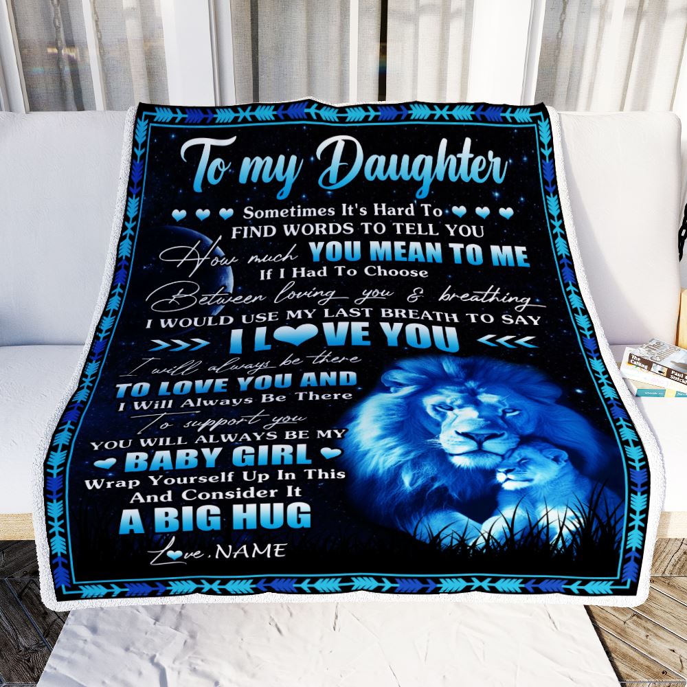Personalized To My Daughter Blanket From Dad Father You Mean Yo Me My Baby Boy Lion Daughter Birthday Graduation Christmas Customized Fleece Throw Blanket | siriusteestore