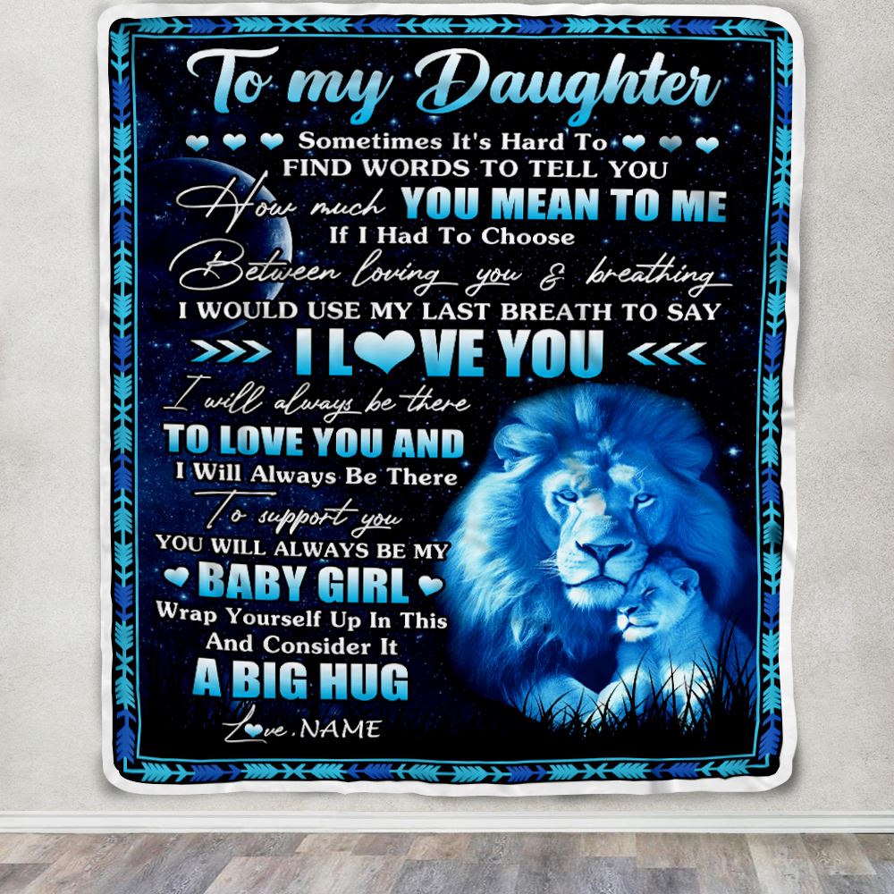 Personalized To My Daughter Blanket From Dad Father You Mean Yo Me My Baby Boy Lion Daughter Birthday Graduation Christmas Customized Fleece Throw Blanket | siriusteestore