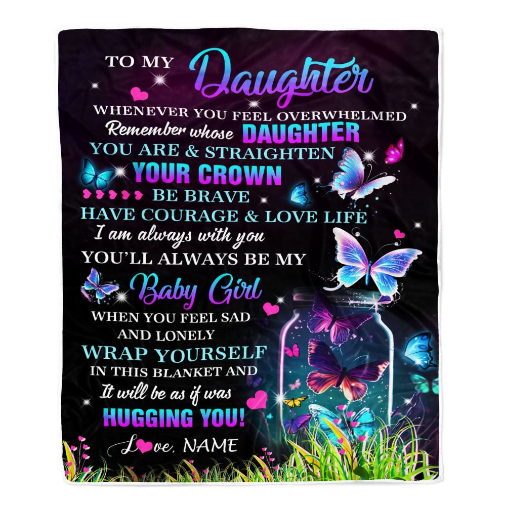 Personalized To My Daughter Blanket From Mom Dad Father Butterfly Straighten Your Crown Inspirational Daughter Birthday Christmas Customized Fleece Blanket | siriusteestore
