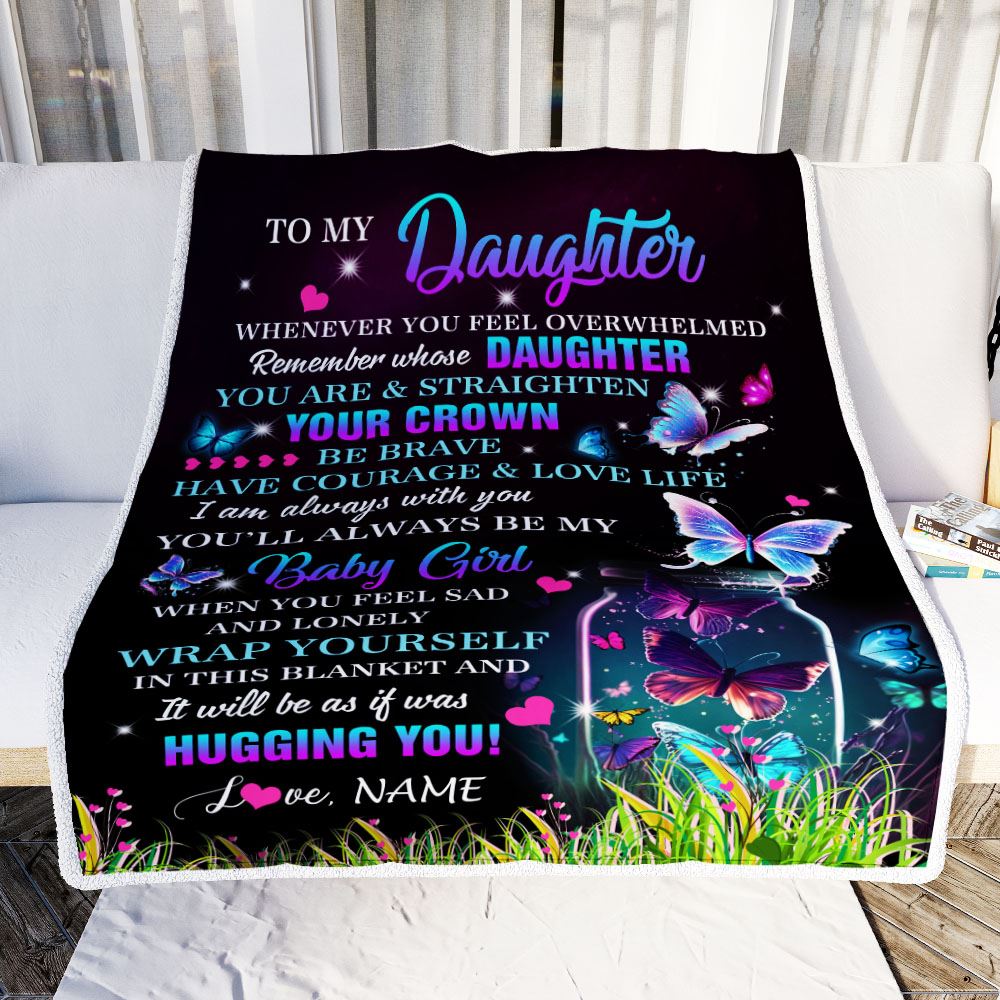 Personalized To My Daughter Blanket From Mom Dad Father Butterfly Straighten Your Crown Inspirational Daughter Birthday Christmas Customized Fleece Blanket | siriusteestore