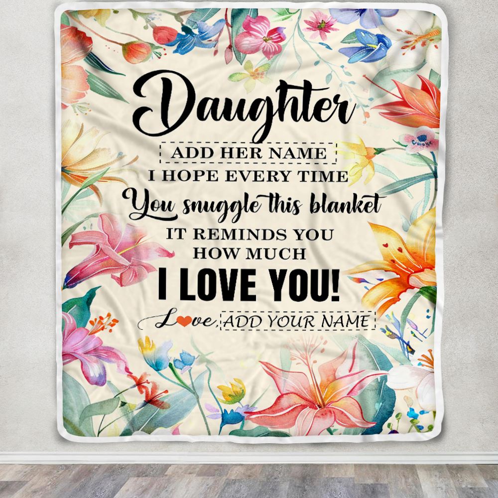 Personalized To My Daughter Blanket From Mom Dad Floral I Love You Great Daughter Birthday Gifts Graduation Christmas Customized Fleece Throw Blanket | siriusteestore