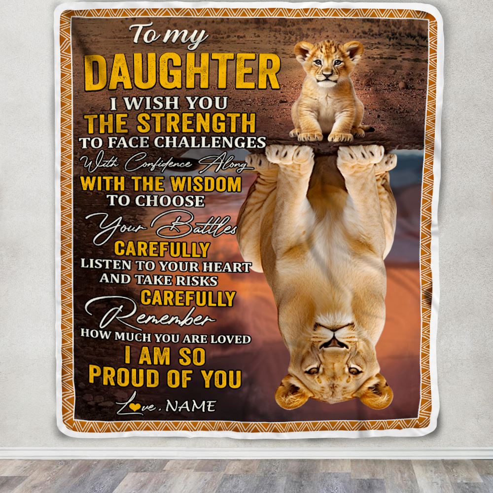 Personalized To My Daughter Blanket From Mom Dad Mother I Wish You The Strength Lion Daughter Birthday Gifts Graduation Christmas Customized Fleece Blanket | siriusteestore