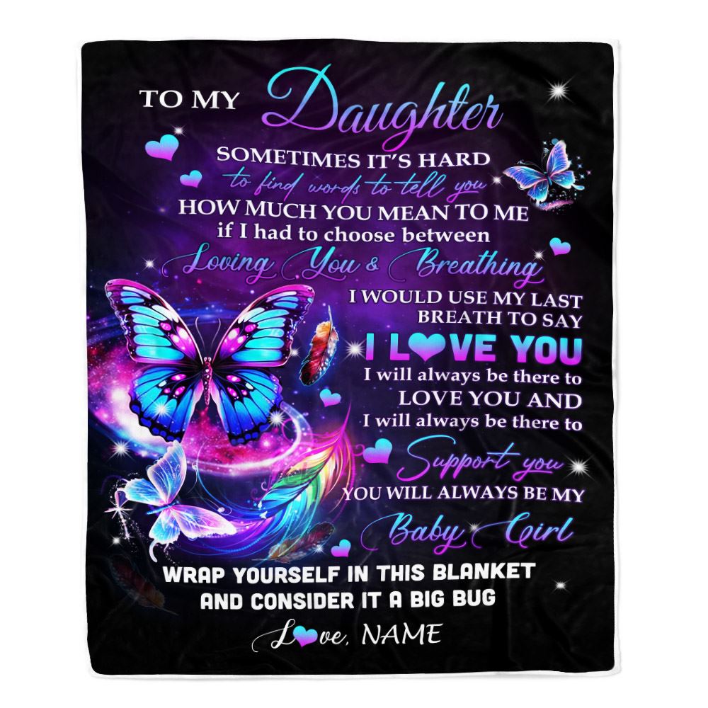 Personalized To My Daughter Blanket From Mom Dad Mother Loving You And Breathing Butterfly Daughter Birthday Christmas Customized Bed Fleece Throw Blanket | siriusteestore
