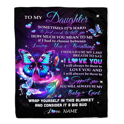 Personalized To My Daughter Blanket From Mom Dad Mother Loving You And Breathing Butterfly Daughter Birthday Christmas Customized Bed Fleece Throw Blanket | siriusteestore