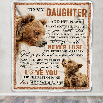 Personalized To My Daughter Blanket From Mom Dad Mother You Will Never Lose Bear Daughter Birthday Gifts Graduation Christmas Customized Fleece Throw Blanket | siriusteestore