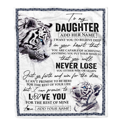 Personalized To My Daughter Blanket From Mom Dad Mother You Will Never Lose White Tiger Daughter Birthday Gifts Graduation Christmas Customized Fleece Blanket | siriusteestore