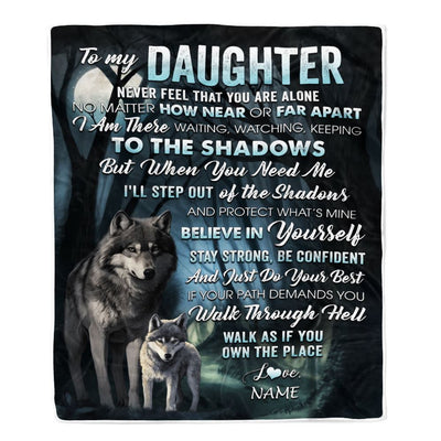 Personalized To My Daughter Blanket From Mom Dad Never Feel That You Are Alone Wolf Daughter Birthday Graduation Christmas Customized Gift Fleece Throw Blanket | siriusteestore