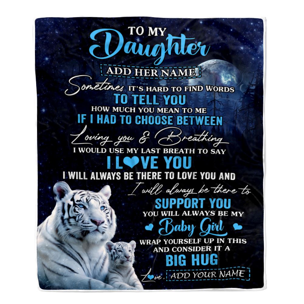 Personalized To My Daughter Blanket From Mom Dad Sometimes It's Hard White Tiger Daughter Birthday Gifts Graduation Christmas Customized Fleece Throw Blanket | siriusteestore