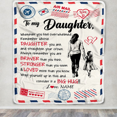 Personalized To My Daughter Blanket From Mom Mother Braver Stronger Loved Airmail Daughter Birthday Graduation Christmas Customized Fleece Throw Blanket | siriusteestore