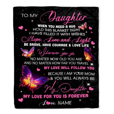 Personalized To My Daughter Blanket From Mom Mother Butterfly When You Need A Hug Daughter Birthday Graduation Christmas Customized Bed Fleece Throw Blanket | siriusteestore