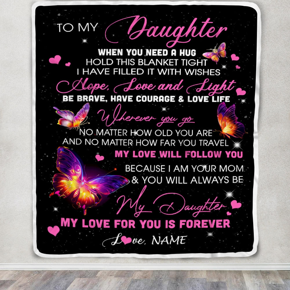 Personalized To My Daughter Blanket From Mom Mother Butterfly When You Need A Hug Daughter Birthday Graduation Christmas Customized Bed Fleece Throw Blanket | siriusteestore