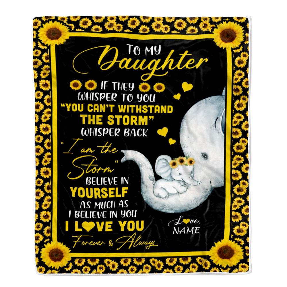 Personalized To My Daughter Blanket From Mom Mother I Am The Storm Big Hug Sunflower Elephant Daughter Birthday Christmas Customized Bed Fleece Blanket | siriusteestore