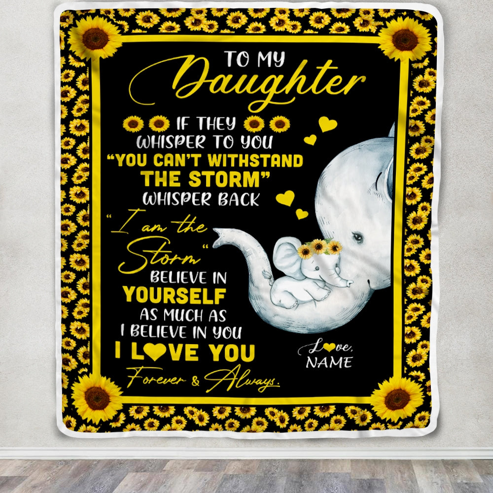 Personalized To My Daughter Blanket From Mom Mother I Am The Storm Big Hug Sunflower Elephant Daughter Birthday Christmas Customized Bed Fleece Blanket | siriusteestore