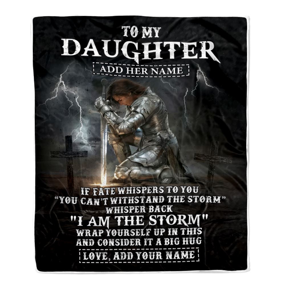 Personalized To My Daughter Blanket Women Warrior Knights Templar I Am The Storm Best Daughter Birthday Gifts Christmas Customized Fleece Throw Blanket | siriusteestore