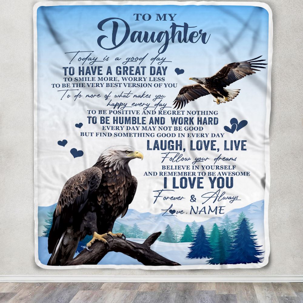 Personalized To My Daughter Eagle Blanket From Mom Dad Mother Every Day Laugh Love Live Daughter Birthday Gifts Graduation Christmas Customized Fleece Blanket | siriusteestore