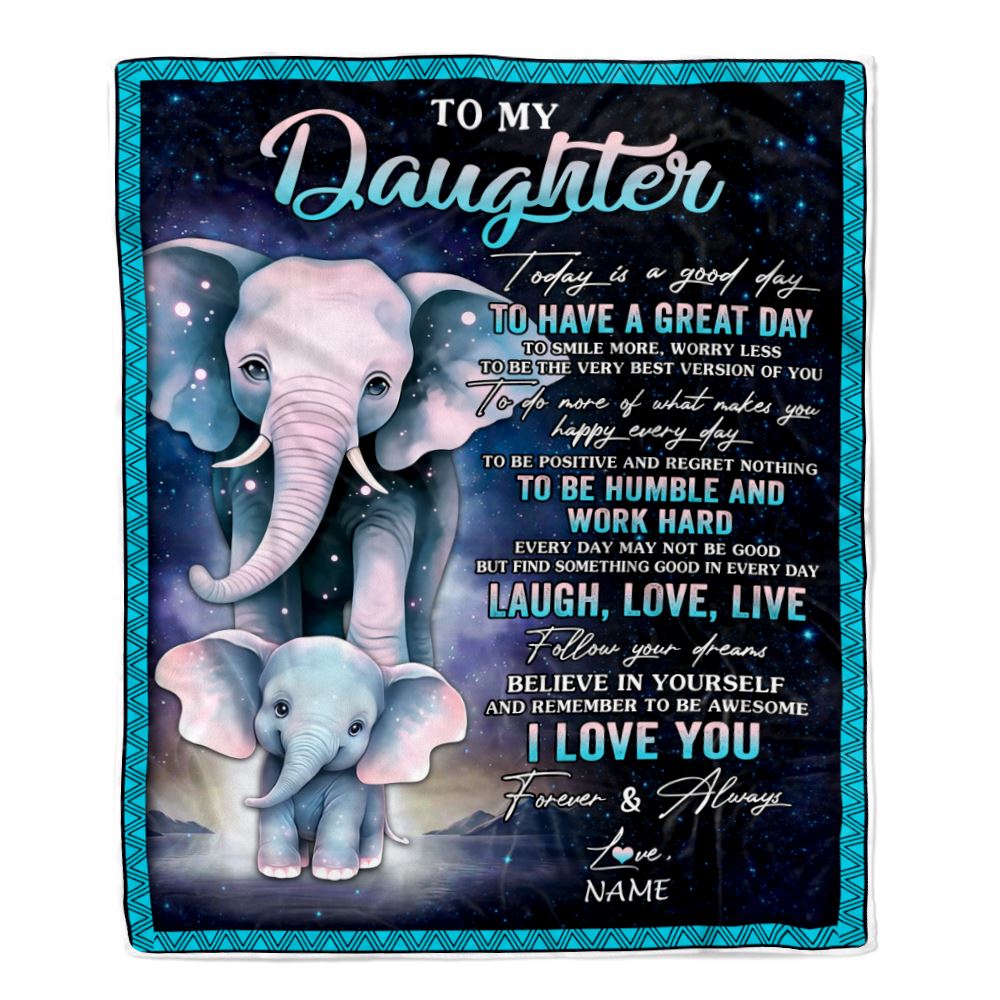 Personalized To My Daughter Elephant Blanket From Mom Dad Every Day Laugh Love Live Daughter Birthday Gifts Graduation Christmas Customized Fleece Blanket | siriusteestore