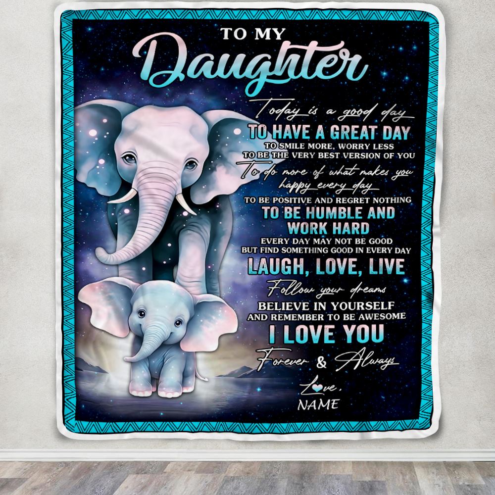 Personalized To My Daughter Elephant Blanket From Mom Dad Every Day Laugh Love Live Daughter Birthday Gifts Graduation Christmas Customized Fleece Blanket | siriusteestore