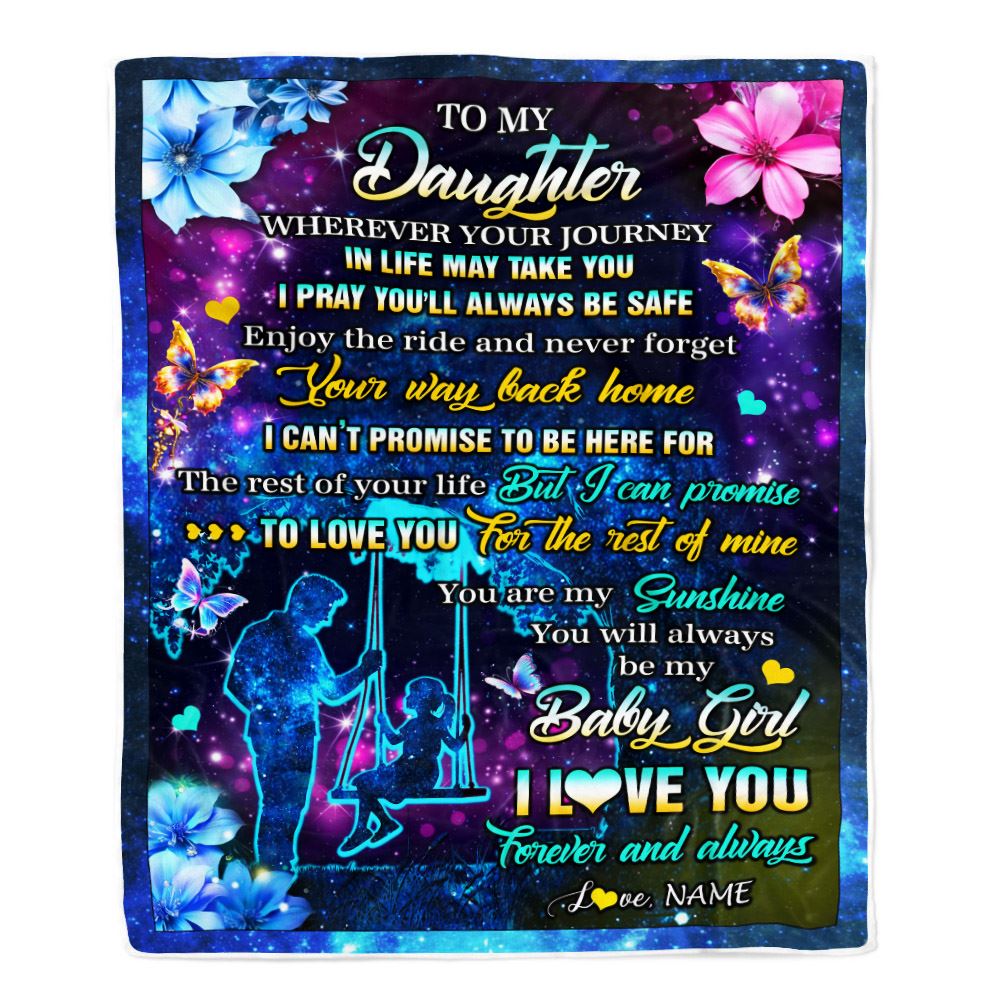 Personalized To My Daughter From Dad Blanket Flower Wherever Your Journey Daughter Birthday Gifts Graduation Thanksgiving Christmas Customized Fleece Blanket | siriusteestore