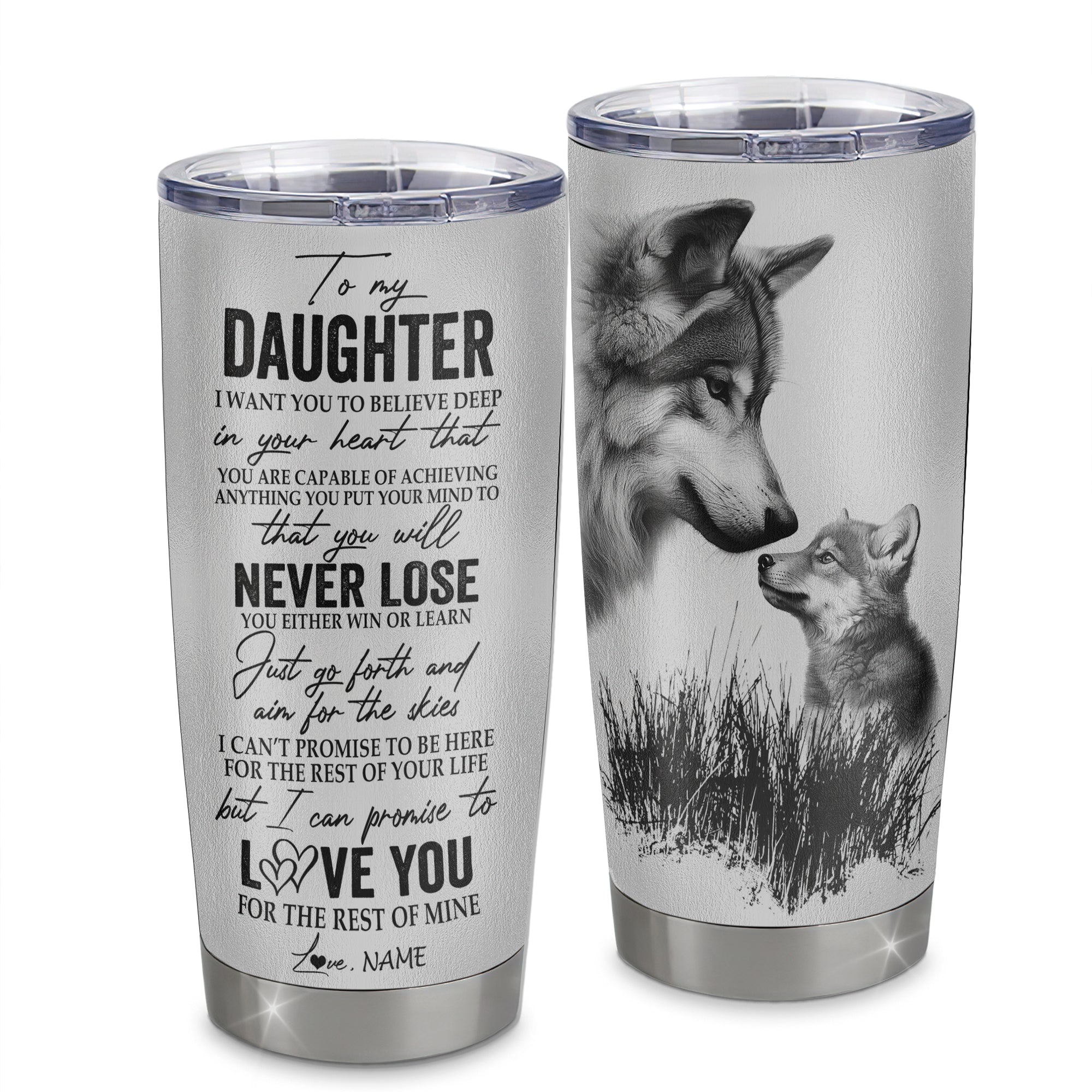 Personalized To My Daughter From Mom Dad Father Stainless Steel Tumbler Cup You Will Never Lose Wolf Daughter Birthday Graduation Christmas Travel Mug | siriusteestore
