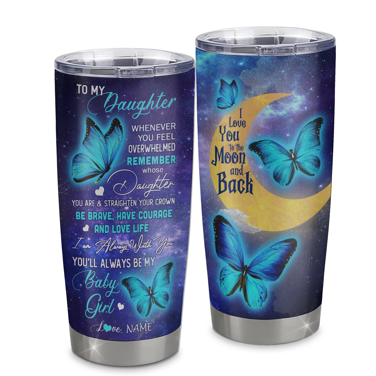 Personalized To My Daughter From Mom Dad Stainless Steel Tumbler Cup Butterfly I Love You To The Moon Daughter Birthday Graduation Christmas Travel Mug | siriusteestore