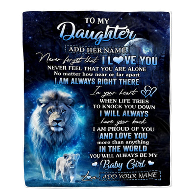 Personalized To My Daughter Gift Blanket From Dad Father Never Feel That You Are Alone Lion Daughter Birthday Graduation Christmas Customized Fleece Blanket | siriusteestore